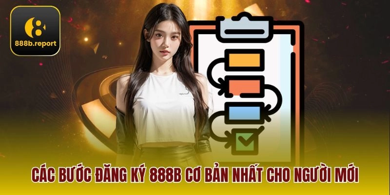 Các bước đăng ký 888b cơ bản nhất cho người mới
