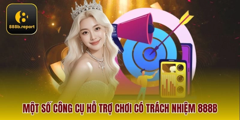 Một số công cụ hỗ trợ chơi có trách nhiệm 888b