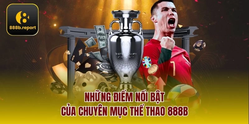 Những điểm nổi bật của chuyên mục Thể Thao 888b