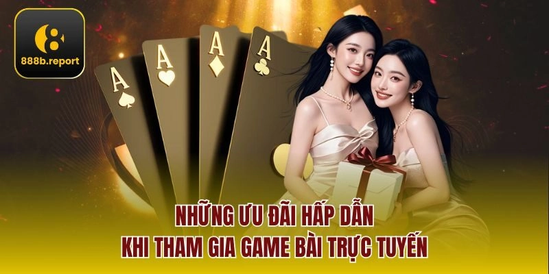 Những ưu đãi hấp dẫn khi tham gia game bài trực tuyến