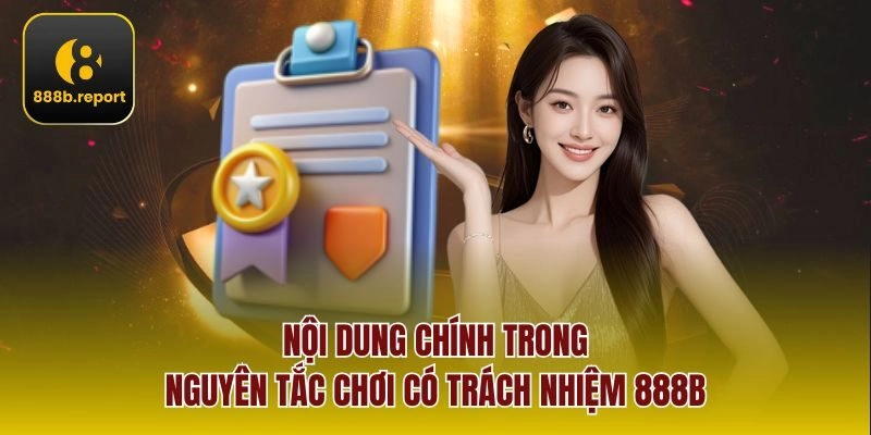 Nội dung chính trong nguyên tắc chơi có trách nhiệm 888b 